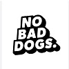No Bad Dogs